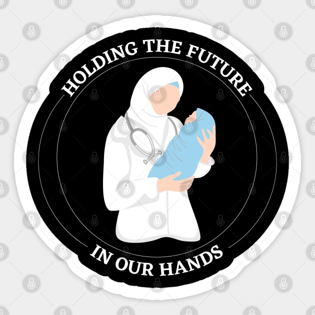 Labor and Delivery Nurse Minimalist, NICU Nursing, Mother Baby, OB Tech, Nicu RT, Nurse Week Gift, Holding Future IN OUR HANDS Sticker by Kittoable